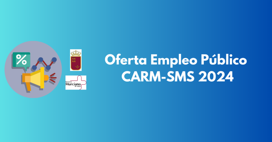 Publicada Oferta de Empleo Público CARM y SMS 2024