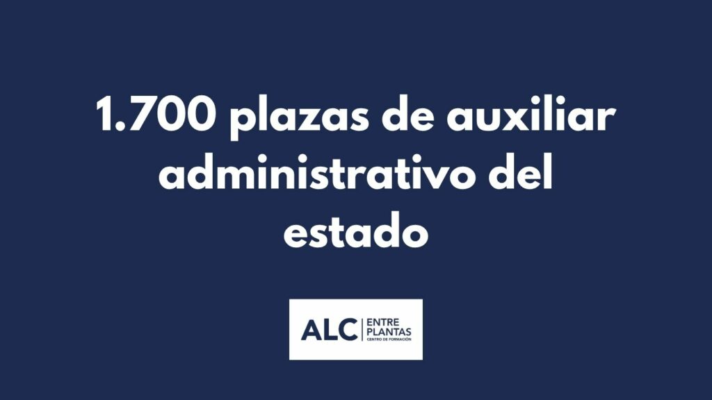 plazas ofertadas de auxiliar administrativo del estado 2025