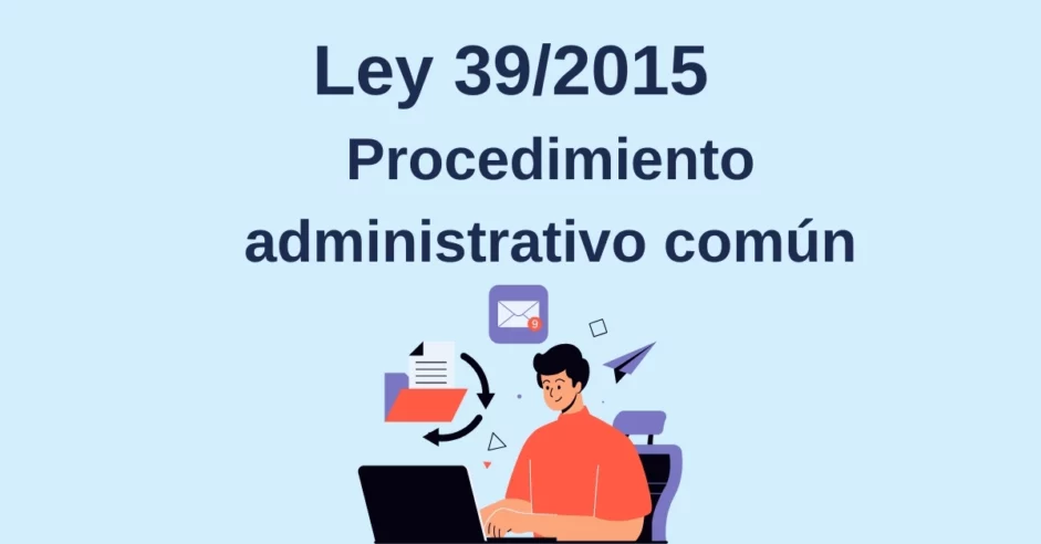 Guía práctica de la Ley 39/2015: lo que todo opositor debe saber