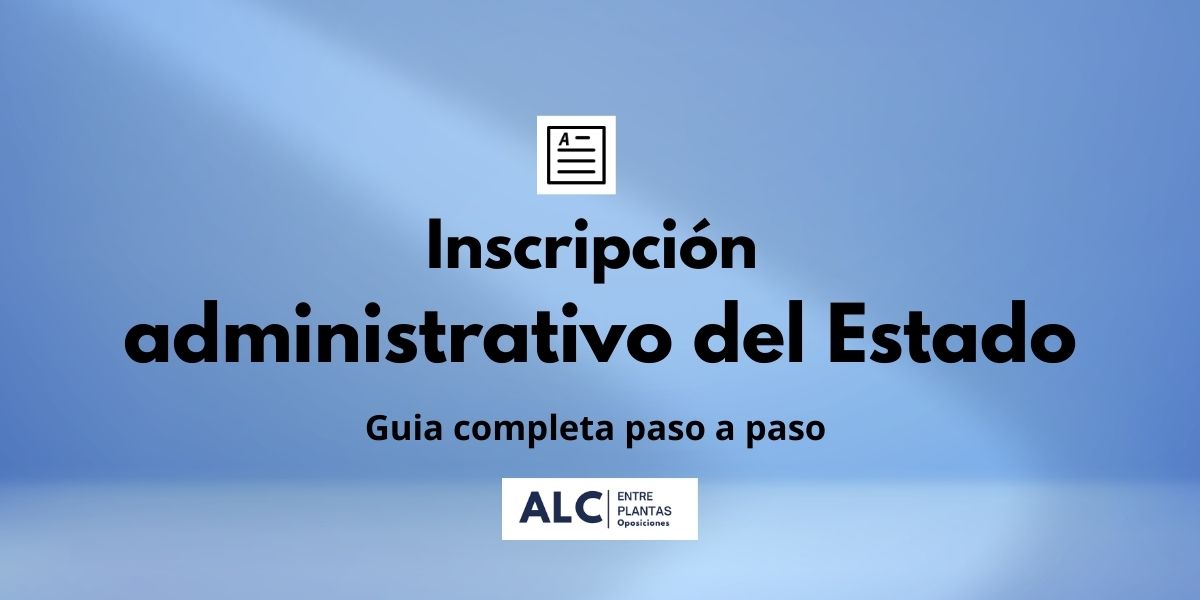 como inscribirse en la oposición de administrativo del estado 2026